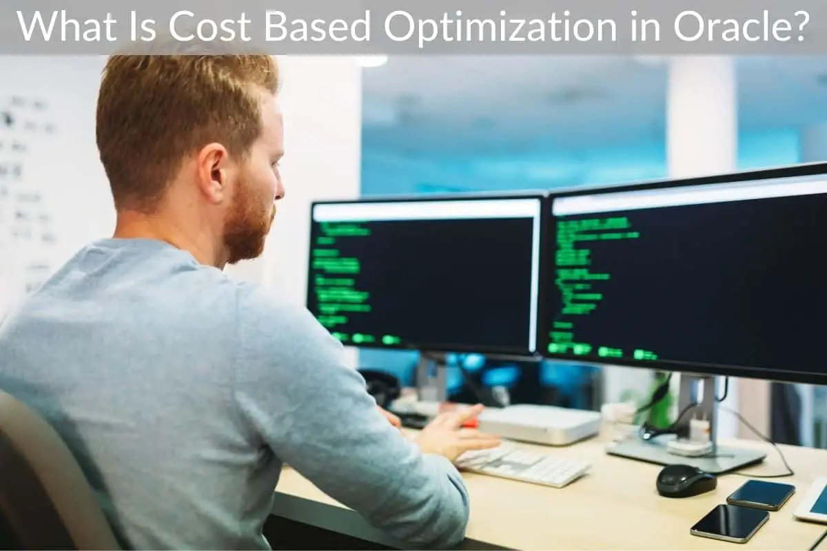 What Is Cost Based Optimization in Oracle?