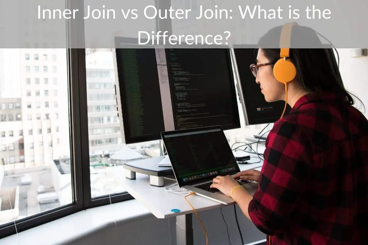 Inner Join vs Outer Join: What is the Difference?
