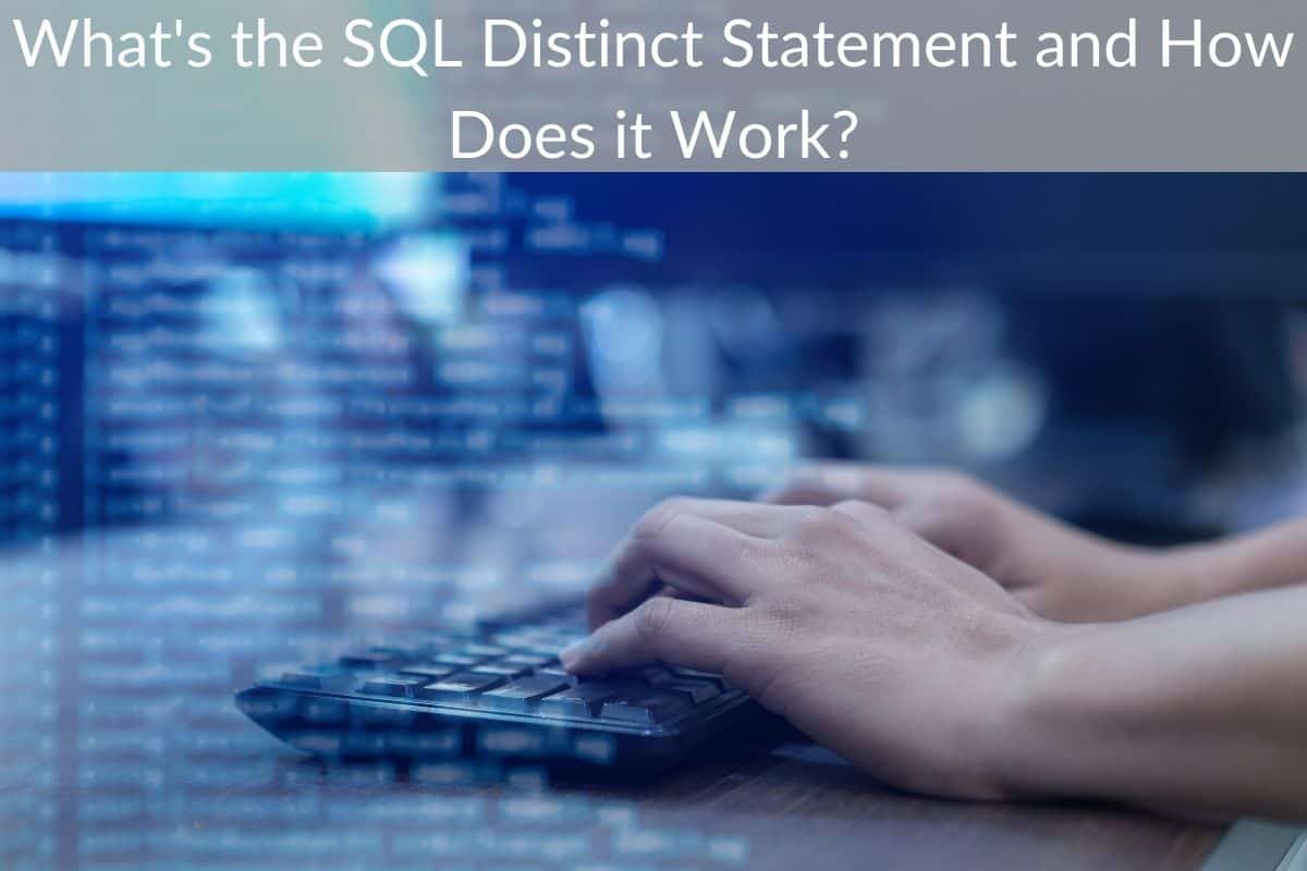 What's the SQL Distinct Statement and How Does it Work?