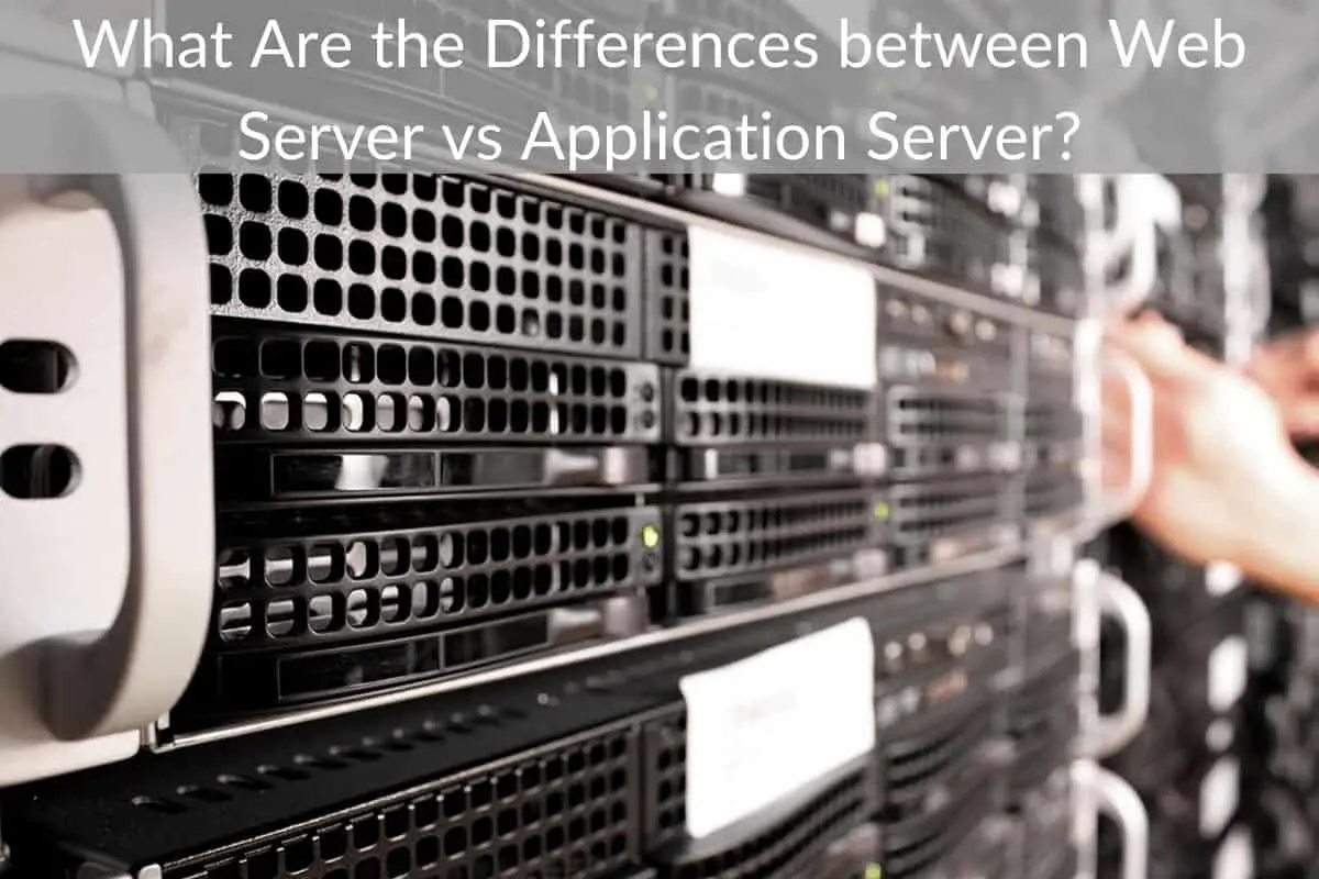 What Are the Differences between Web Server vs Application Server?