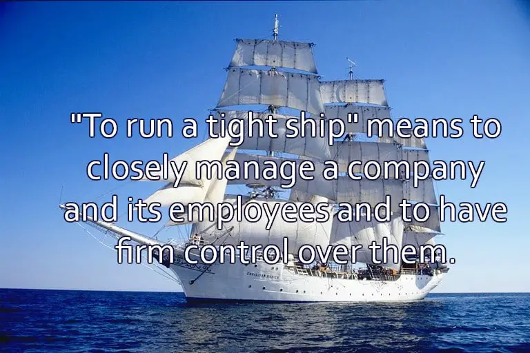 run a tight ship meaning