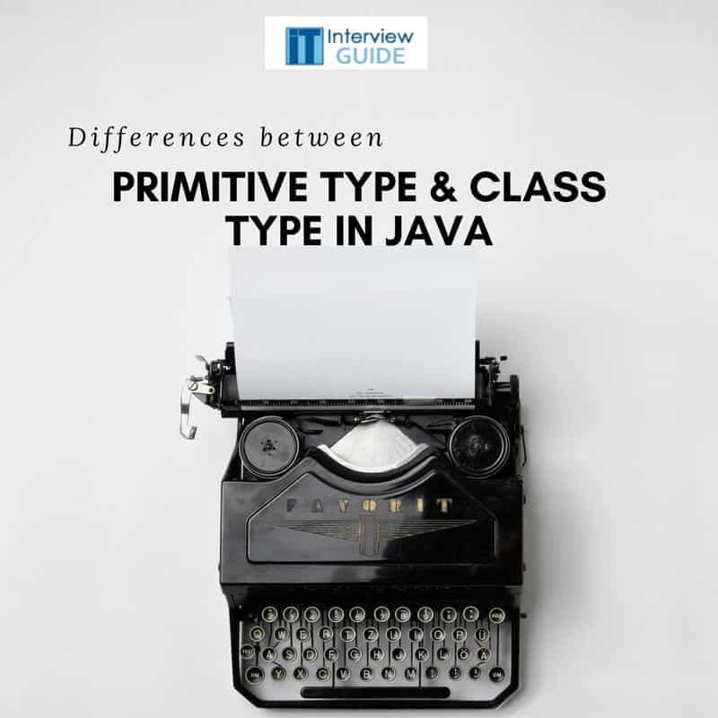 primitive type vs class type