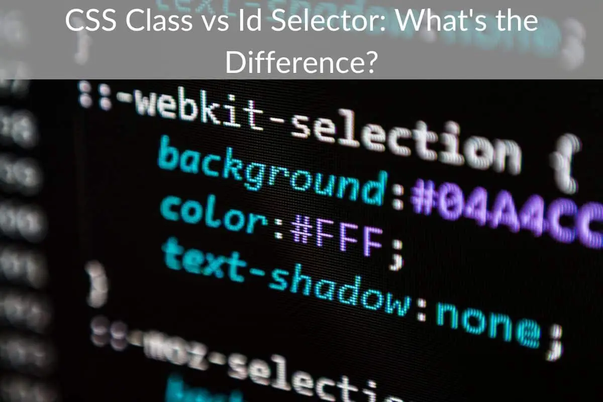 CSS Class vs Id Selector: What's the Difference?