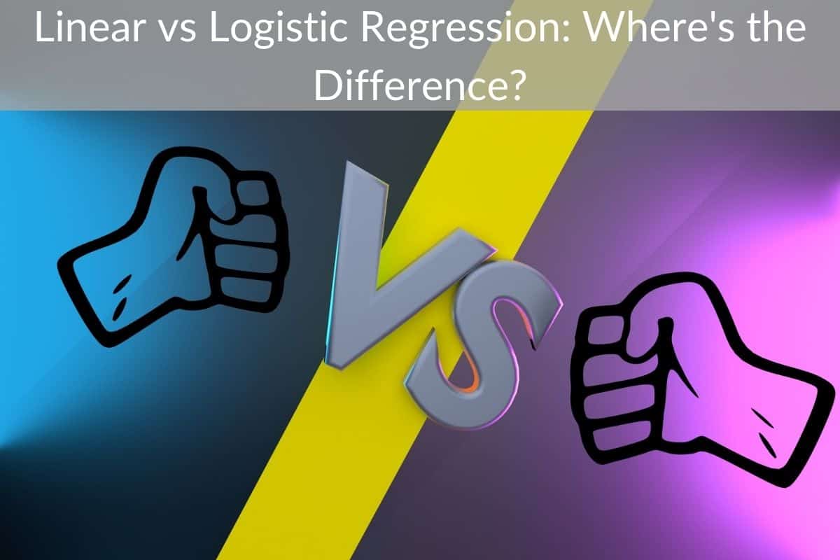 Linear vs Logistic Regression: Where's the Difference?